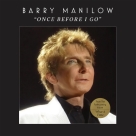 Barry Manilow - Merchandise - Once Before I Go